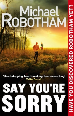 Book cover of Say You're Sorry by Michael Robotham
