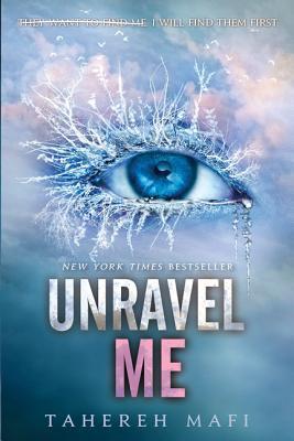 Book cover of Unravel Me by Tahereh Mafi