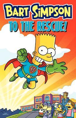 Book cover of Bart Simpson To The Rescue! by Matt Groening