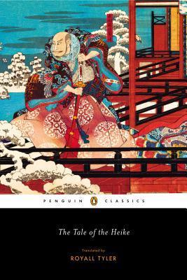 Book cover of The Tale Of The Heike by Anonymous, Royall  Tyler (Trans.)
