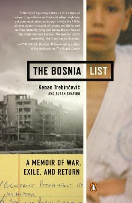 Book cover of The Bosnia List: A Memoir of War, Exile, and Return by Kenan Trebincevic, Susan Shapiro