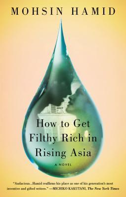 Book cover of How To Get Filthy Rich In Rising Asia by Mohsin Hamid