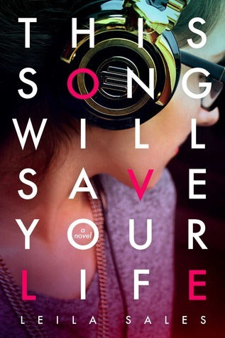 Book cover of This Song Will Save Your Life by Leila Sales