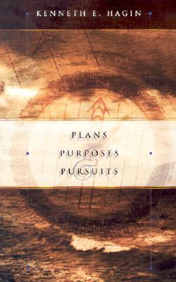 Book cover of Plans Purposes & Pursuits by Kenneth E. Hagin