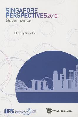 Book cover of Singapore Perspectives 2013: Governance by Gillian Koh (Ed.)