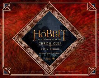 Book cover of The Hobbit: The Desolation Of Smaug - Chronicles III: Art & Design by Daniel Falconer, Ra Vincent (Foreword), Alan  Lee (Introduction)