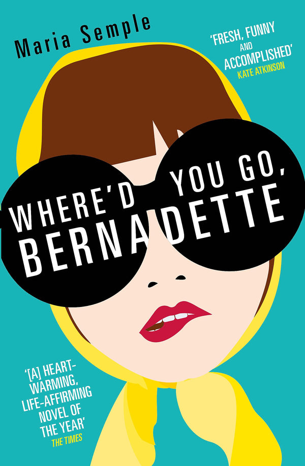 Book cover of Where'd You Go, Bernadette by Maria Semple