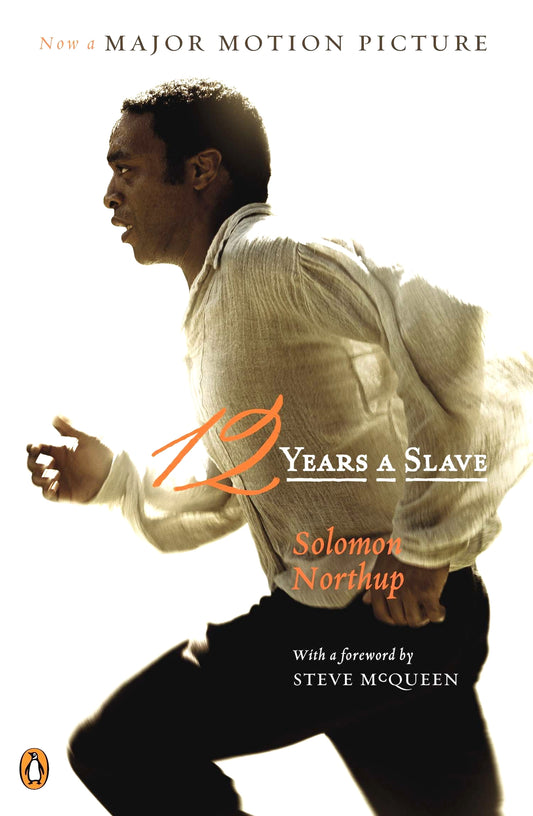 Book cover of 12 Years A Slave by Solomon Northup, Ira Berlin (Introduction), Henry Louis Gates Jr. (General Editor), Steve McQueen (Foreword)