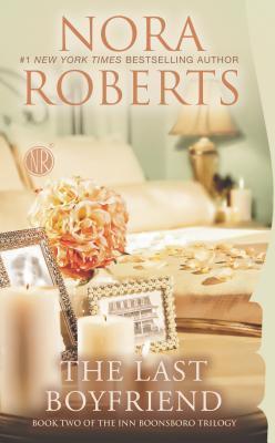 Book cover of The Last Boyfriend by Nora Roberts