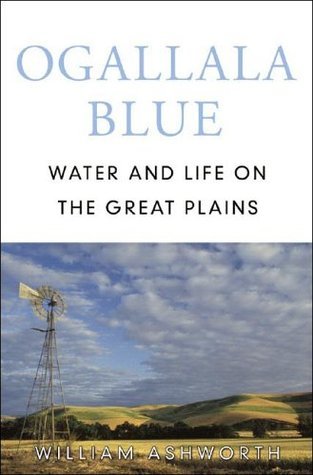 Book cover of Ogallala Blue: Water And Life On The High Plains by William Ashworth