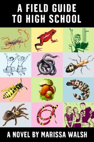 Book cover of A Field Guide To High School by Marissa Walsh