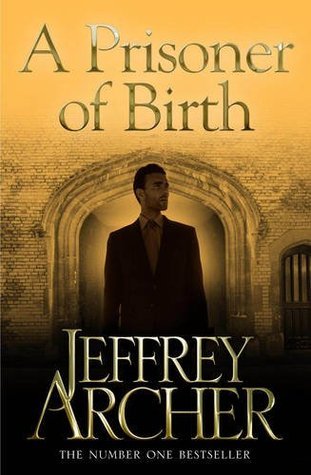 Book cover of A Prisoner Of Birth by Jeffrey Archer