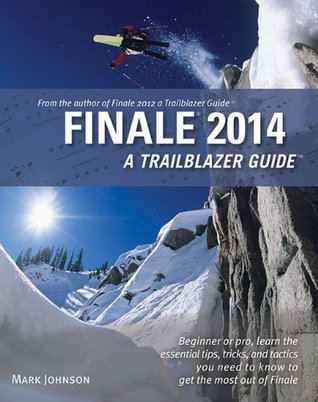 Book cover of Finale 2014: A Trailblazer Guide by Mark Johnson