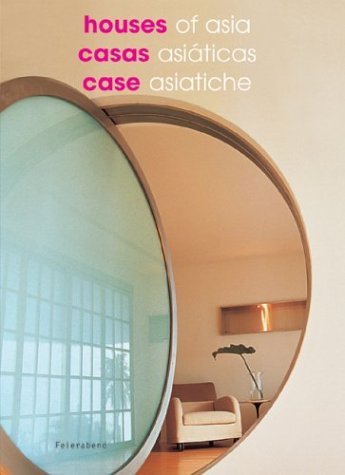 Book cover of Houses Of Asia/Casas Asiaticas/Case Asiatiche by Nerelle Yabuka