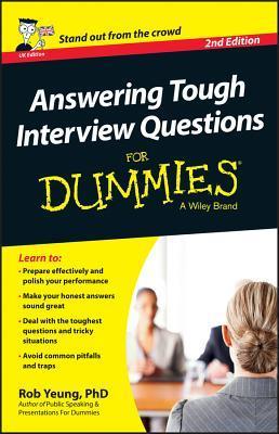 Book cover of Answering Tough Interview Questions For Dummies - UK by Rob Yeung