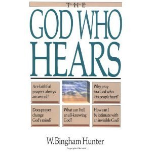 Book cover of The God Who Hears by W. Bingham Hunter