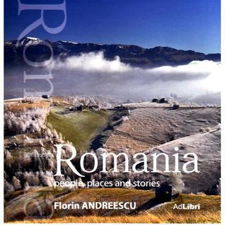 Book cover of Romania. People, Places And Stories by Florin Andreescu (Photographer), Mariana Pascaru