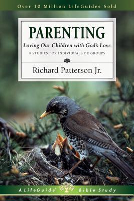 Book cover of Parenting: Loving Our Children With God's Love by Richard Patterson Jr.