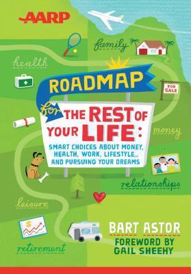 Book cover of Roadmap For The Rest Of Your Life by Bart Astor