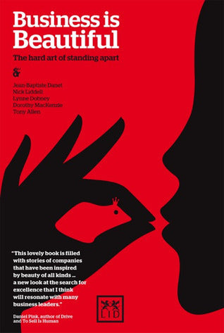 Book cover of Business Is Beautiful: The Hard Art of Standing Apart by Dorothy MacKenzie, Nick Liddell, Lynne Dobney, Tony Allen