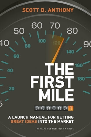Book cover of First Mile by Scott D. Anthony