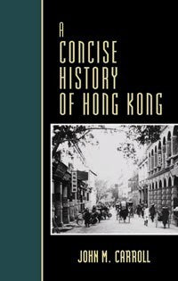 Book cover of A Concise History of Hong Kong by John Mark Carroll