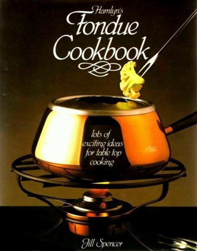 Book cover of Hamlyn's Fondue Cookbook by Jill Spencer