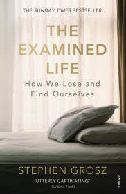 Book cover of The Examined Life: How We Lose And Find Ourselves by Stephen Grosz