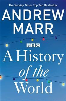 Book cover of A History of the World by Andrew Marr