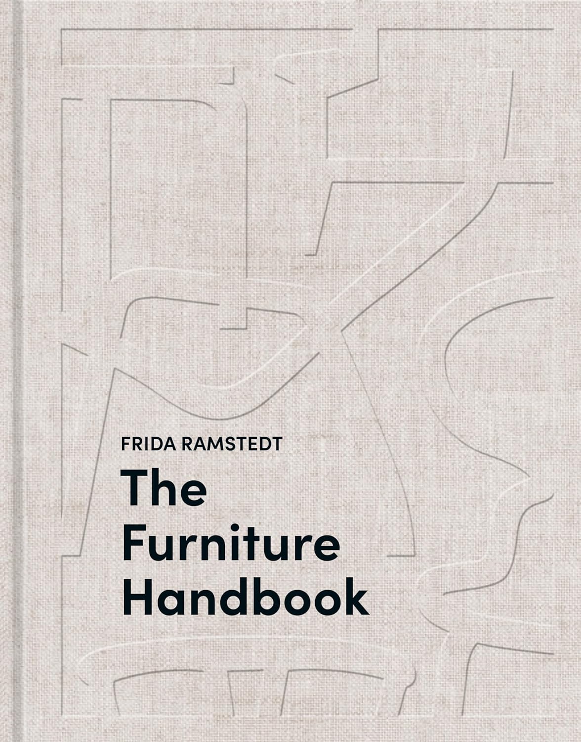 Book cover of The Furniture Handbook: A Guide To Choosing, Arranging, And Caring For The Objects In Your Home by Frida Ramstedt
