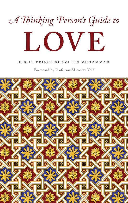 Book cover of A Thinking Person’s Guide To Love by Ghazi bin Muhammad