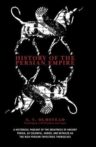 Book cover of History Of The Persian Empire by Albert T. Olmstead