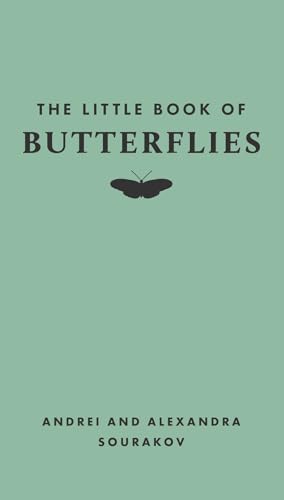 Book cover of The Little Book Of Butterflies by Andrei Sourakov, Tugce Okay (Illus.), Alexandra Sourakov