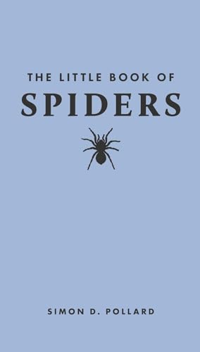 Book cover of The Little Book Of Spiders by Simon D. Pollard, Tugce Okay (Illus.)