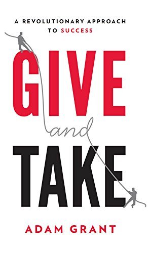 Book cover of Give And Take: A Revolutionary Approach To Success by Adam M. Grant