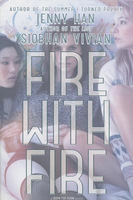 Book cover of Fire With Fire by Jenny Han Siobhan Vivian