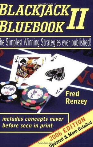 Book cover of Blackjack Bluebook II: The Simplest Winning Strategies Ever Published, 2006 by Fred Renzey