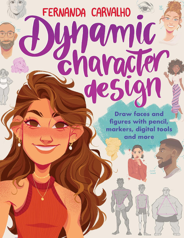 Book cover of Dynamic Character Design: Draw Faces And Figures With Pencil, Markers, Digital Tools, And More by Fernanda Soares de Carvalho