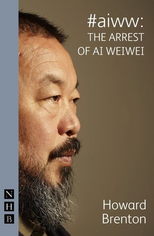 Book cover of #Aiww: The Arrest Of Ai Weiwei by Howard Brenton