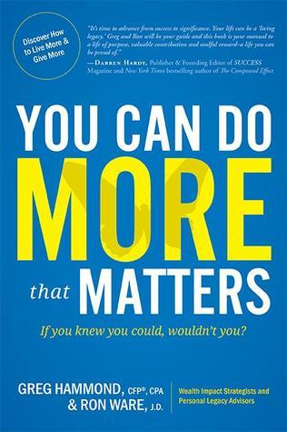 Book cover of You Can Do More That Matters: If You Knew You Could, Wouldn't You? by Greg Hammond, Ron Ware