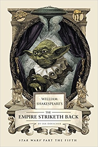 Book cover of William Shakespeare'S The Empire Striketh Back by Ian Doescher