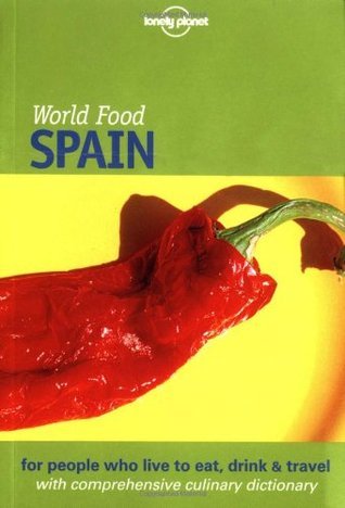 Book cover of Lonely Planet World Food Spain by Lonely Planet, Allison Jones, Richard Sterling