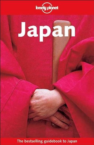 Book cover of Lonely Planet: Japan by Lonely Planet, Andrew Bender, Chris Rowthorn, John Ashburne, Sara Benson, David Atkinson, Craig McLachlan