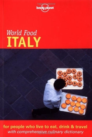 Book cover of Lonely Planet World Food Italy by Matthew Evans