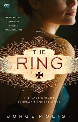 Book cover of The Ring: The Last Knight Templar's Inheritance by Jorge Molist, Mara Faye Lethem (Trans.)