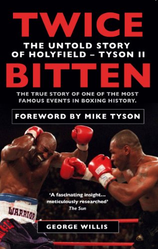 Book cover of Twice Bitten: The Untold Story Of Holyfield–Tyson Ii by George Willis