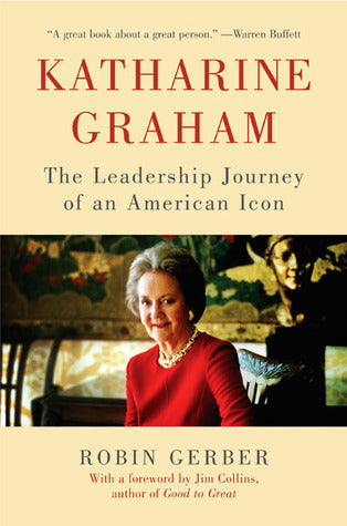Book cover of Katharine Graham: The Leadership Journey of an American Icon by Robin Gerber