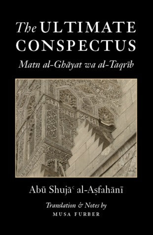 Book cover of The Ultimate Conspectus by Abu Shuja' al-Asfahani, Musa Furber (Trans.)
