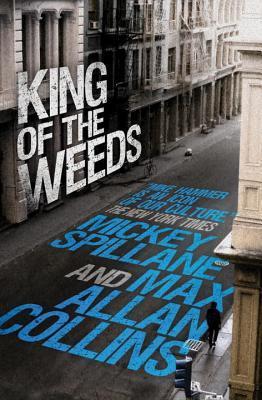 Book cover of King Of The Weeds by Mickey Spillane, Max Allan Collins