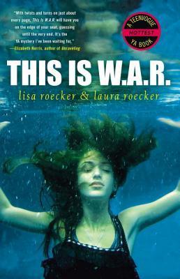 Book cover of This Is WAR by Lisa Roecker, Laura Roecker